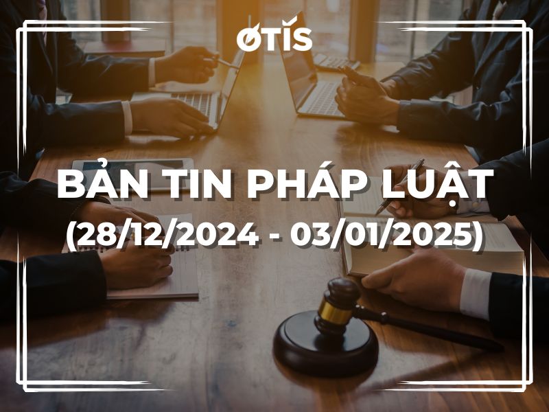 BẢN TIN PHÁP LUẬT (TUẦN 28/12/2024 ~ 03/01/2025): CHÍNH THỨC GIẢM THUẾ GIÁ TRỊ GIA TĂNG 06 THÁNG ĐẦU NĂM 2025