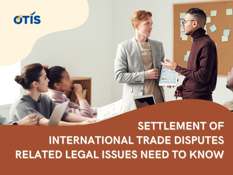 SETTLEMENT OF INTERNATIONAL TRADE DISPUTES - RELATED LEGAL ISSUES NEED ...