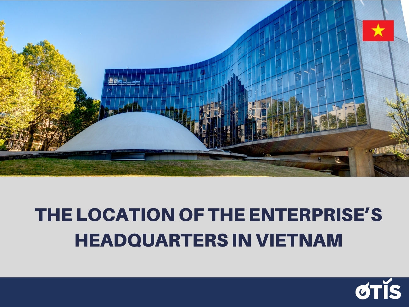 THE ENTERPRISE’S HEADQUARTERS IN VIETNAM THE LATEST LEGAL REGULATIONS