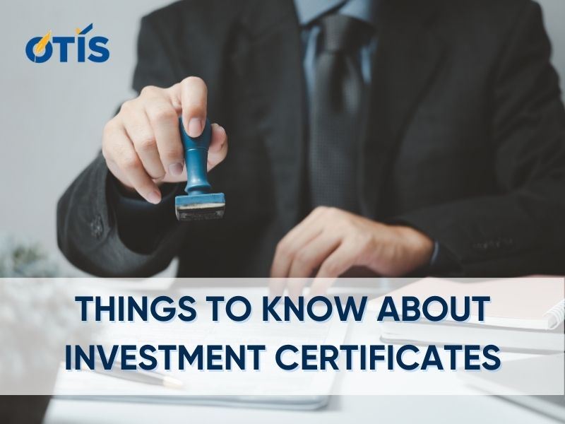 THINGS TO KNOW ABOUT INVESTMENT CERTIFICATES